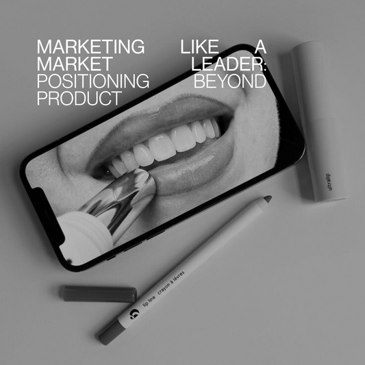 Marketing Like a Market Leader: Positioning Beyond Product