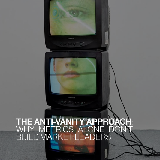 The Anti-Vanity Approach: Why Metrics Alone Don’t Build Market Leaders