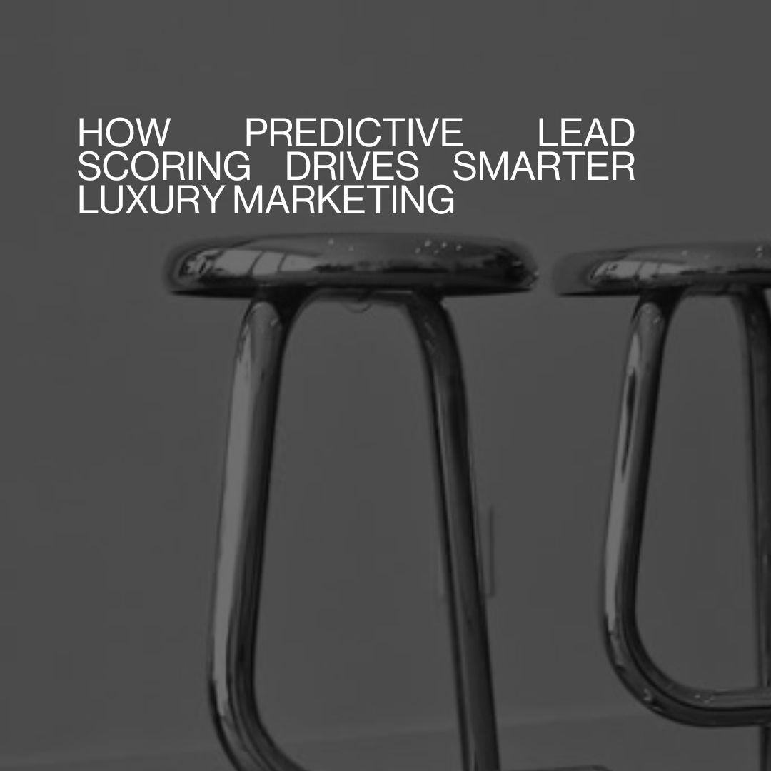 How Predictive Lead Scoring Drives Smarter Luxury Marketing
