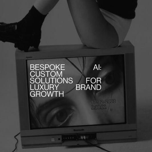 Bespoke AI: Custom Solutions for Luxury Brand Growth